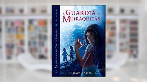 Capa de A Guardiã de Muiraquitãs (Volume 2), do autor Gustavo Rosseb