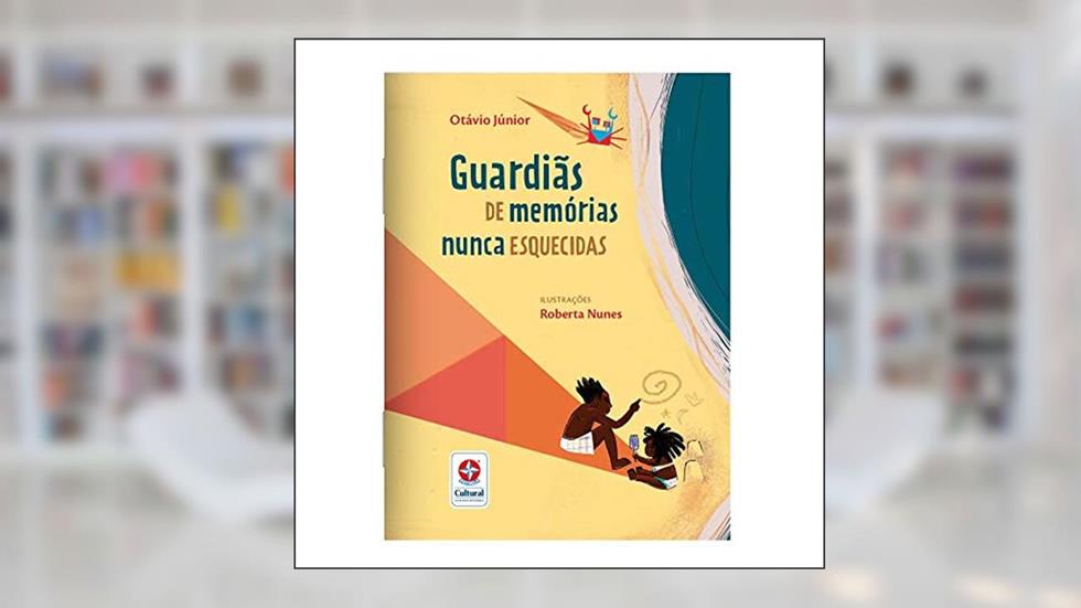 Guardiãs de memórias nunca esquecidas, do autor Otávio Júnior