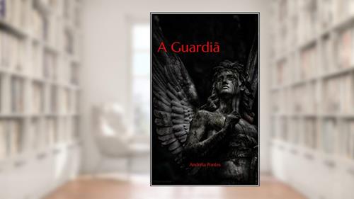 Capa de A Guardiã (Os guardiões da aliança Livro 3), do autor Andréia Pontes