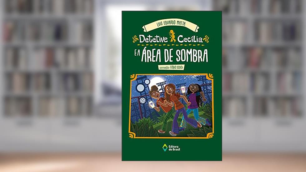 Detetive Cecília e a área de sombra, do autor Luis Eduardo Matta