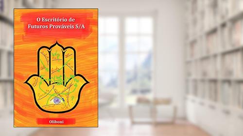 Capa de O Escritório de Futuros Prováveis S/A, do autor Zé Oliboni