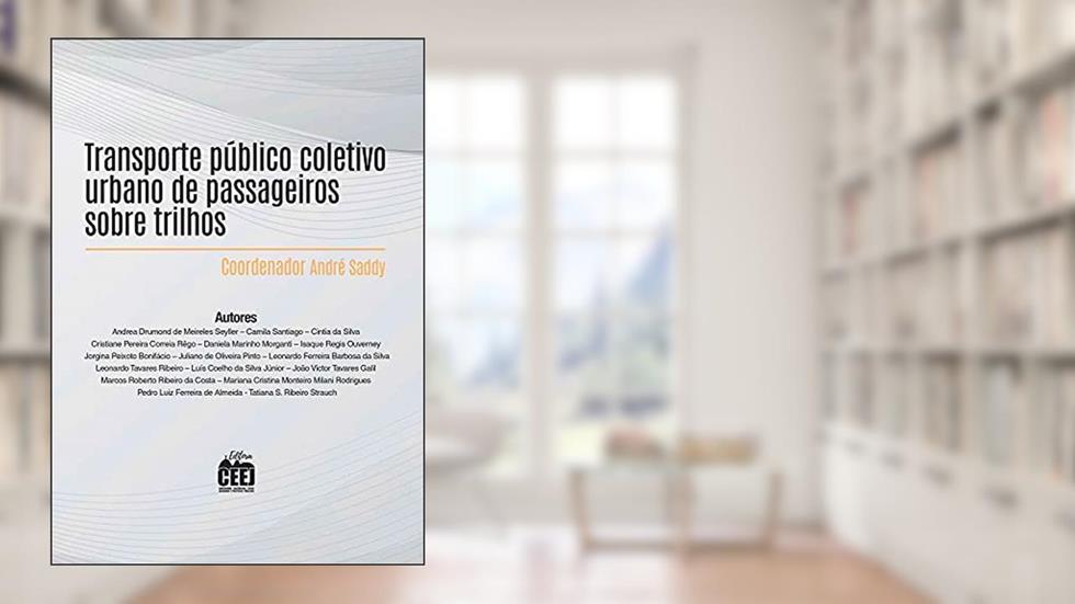 Transporte público coletivo urbano de passageiros sobre trilhos, do autor André Saddy