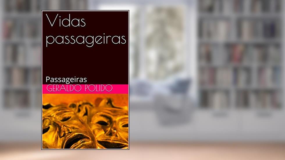 Vidas passageiras: Passageiras (1), do autor Geraldo Polido
