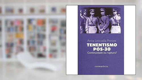 Capa de Tenentismo Pós-30: Continuidade Ou Ruptura?, do autor Anita Leocadia Prestes