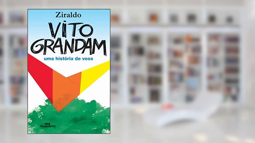 Vito Grandam: Uma História de Voos, do autor Ziraldo Alves Pinto