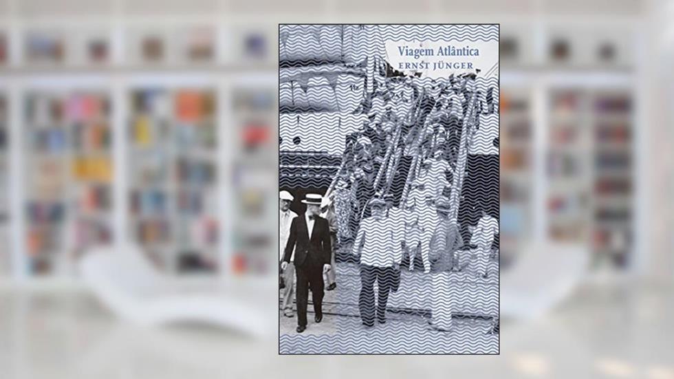 Viagem Atlântica, do autor Ernst JÜNGER