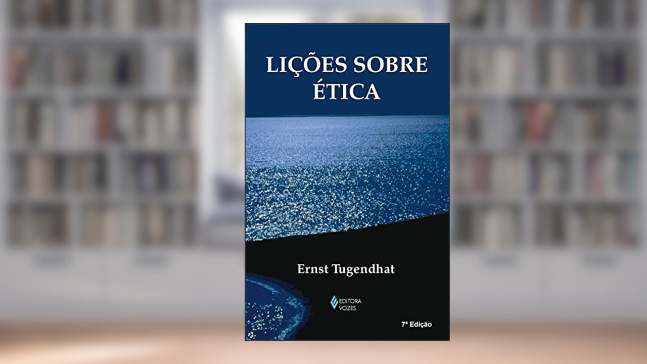 Lições sobre ética, do autor Ernst Tugendhat