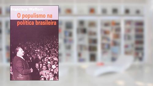 Capa de O populismo na política brasileira, do autor Francisco Weffort