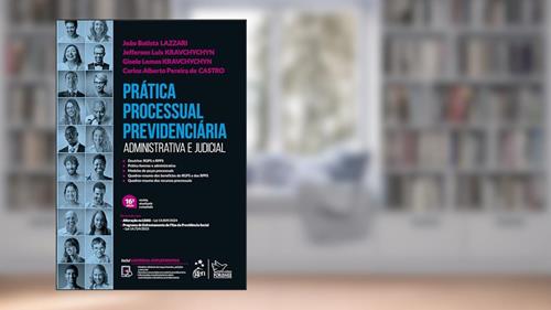 Capa de Prática Processual Previdenciária - Administrativa e Judicial, do autor LAZZARI / KRAVCHYCHYN / KRAVCHYCHYN/ DE CASTRO
