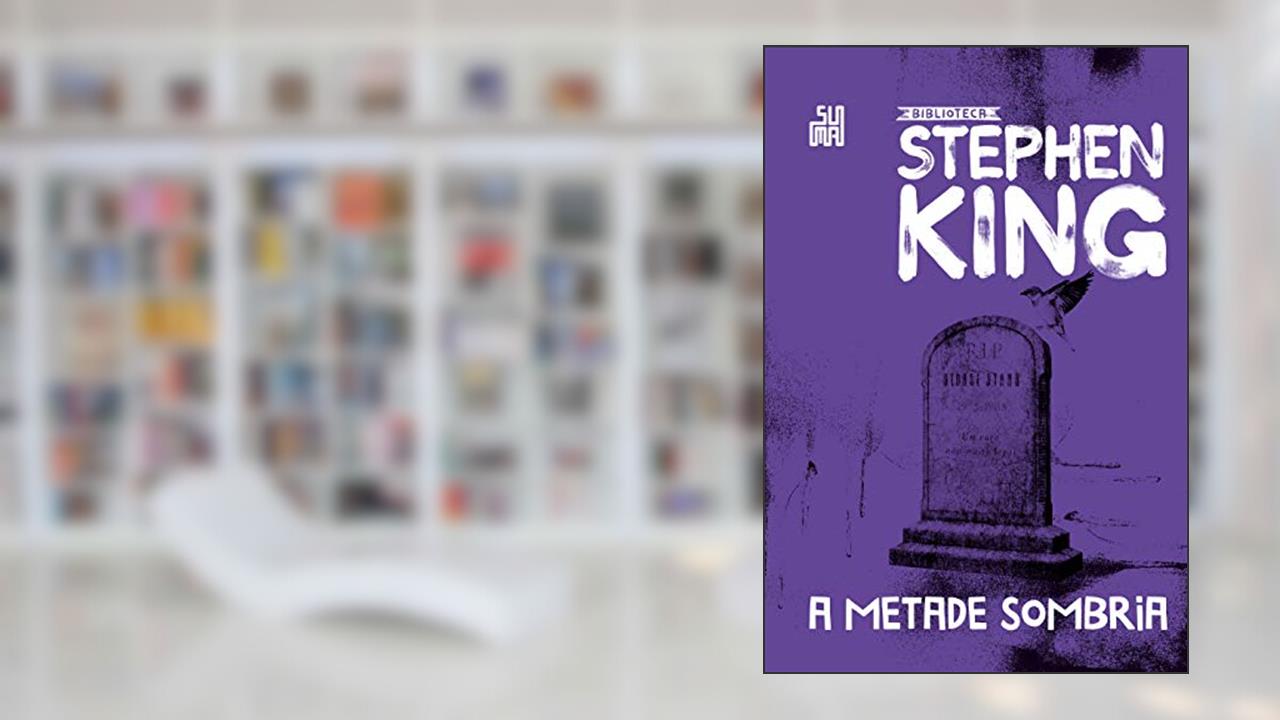 A metade sombria: Coleção Biblioteca Stephen King, do autor Stephen King