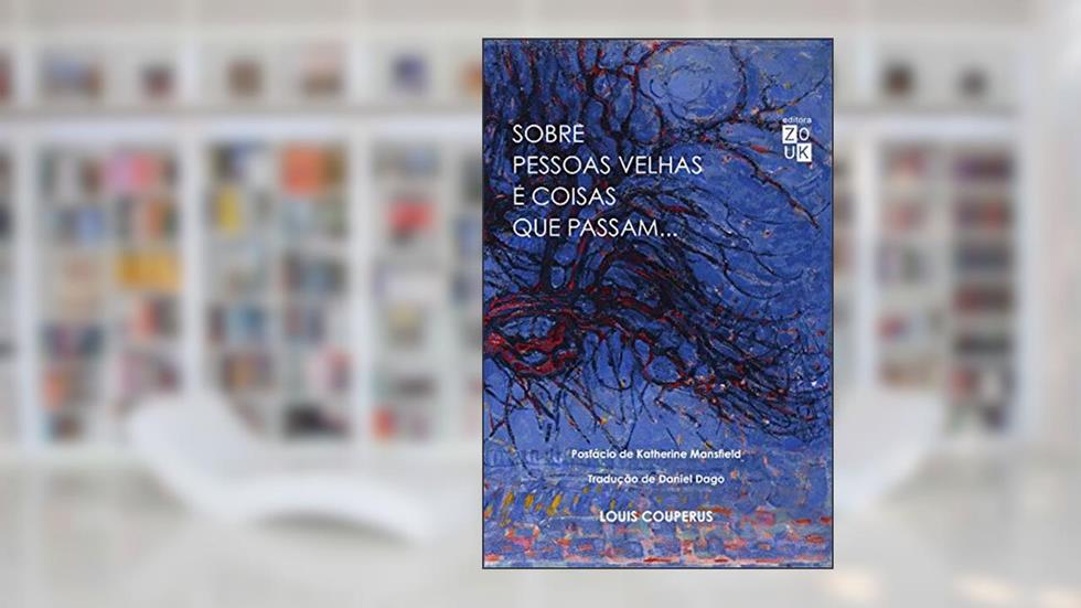 Sobre pessoas velhas e coisas que passam..., do autor LOUIS COUPERUS