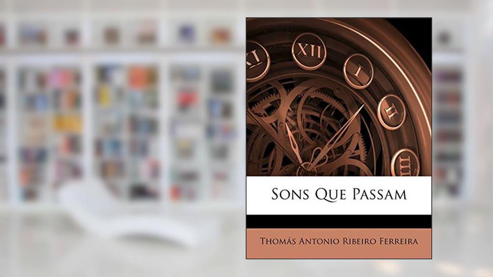 Sons Que Passam, do autor Thomas Antonio Ribeiro Ferreira