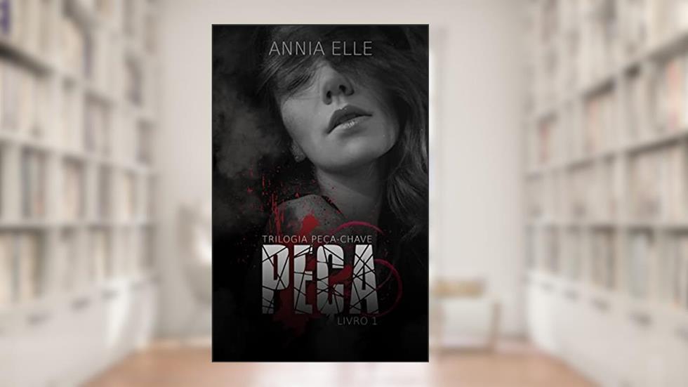 Peça (Trilogia Peça-Chave - Livro 1) (Máfia Peça-Chave), do autor Annia Elle