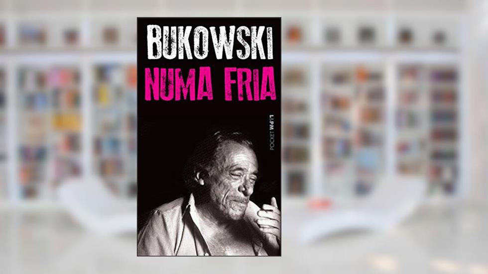 Numa Fria, do autor Charles Bukowski