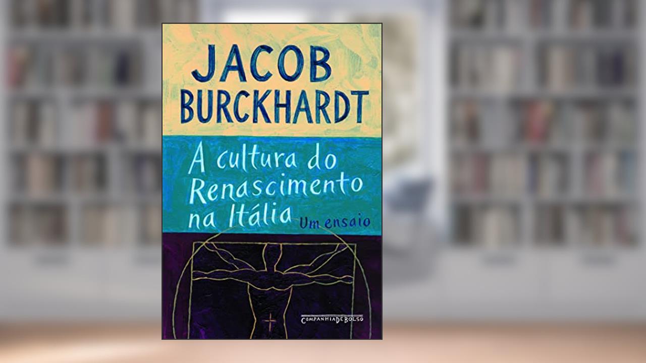 A cultura do Renascimento na Itália, do autor Jacob Burckhardt