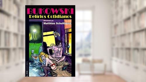 Capa de Delírios Cotidianos, do autor Charles Bukowski