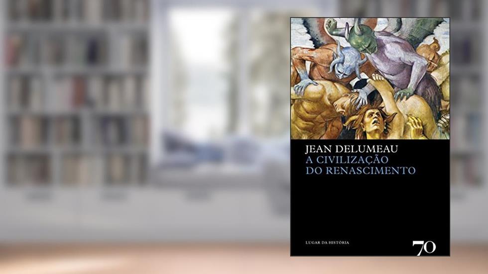 A Civilização do Renascimento, do autor Jean Delumeau