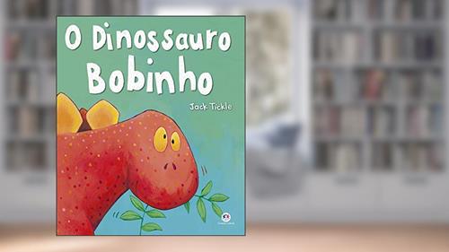 Capa de O dinossauro bobinho, do autor Jack Tickle