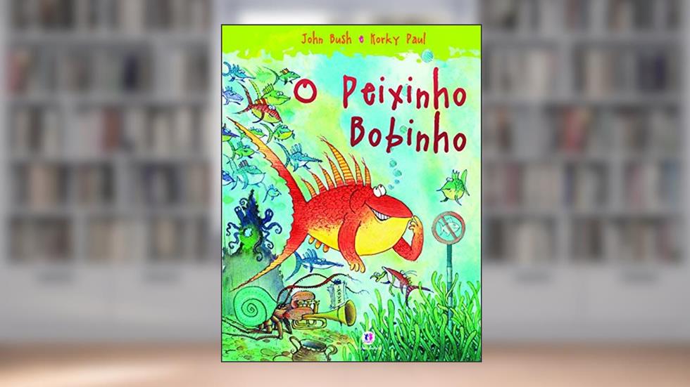 O peixinho bobinho, do autor Robin Tzannes