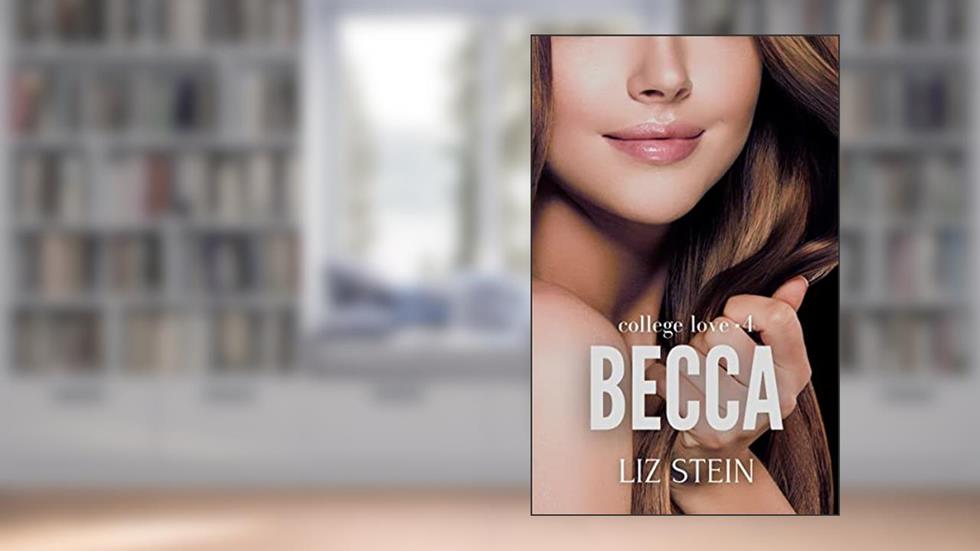 Becca: College Love 4, do autor Liz Stein