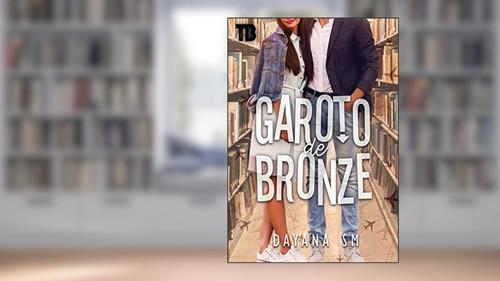 Capa de Garoto de Bronze, do autor Dayana S M