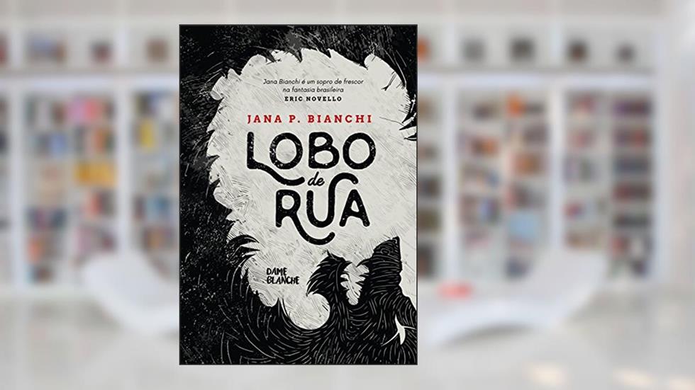 Lobo de rua, do autor Jana P. Bianchi