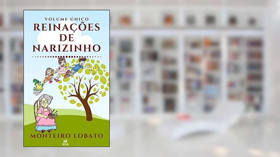 Reinações de Narizinho: Volume Único, do autor Monteiro Lobato