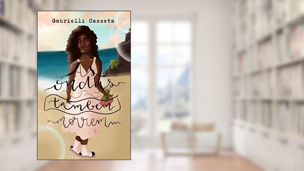 As Ondas Também Morrem, do autor Gabrielli Casseta