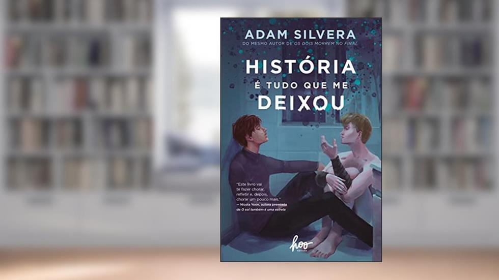 História é tudo que me deixou, do autor Adam Silvera