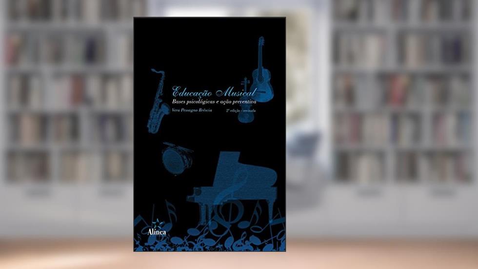 Educação Musical - Bases Psicológicas e Ação Preventiva, do autor Vera Pessagno Brescia