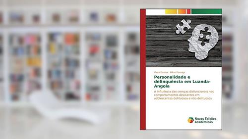 Capa de Personalidade e delinquência em Luanda-Angola: A influência das crenças disfuncionais nos comportamentos desviantes em adolescentes delituosos e não delituosos, do autor Vieira Damba; Nilton Formiga