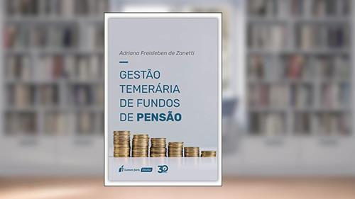 Capa de Gestão Temerária De Fundos De Pensão - 2019, do autor Adriana Freisleben De Zanetti