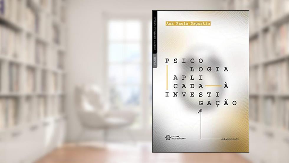 Psicologia aplicada à investigação, do autor Ana Paula Dagostin
