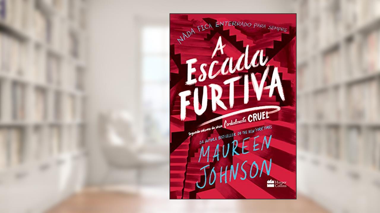 A escada furtiva (Cordialmente Cruel Livro 2), do autor Maureen Johnson