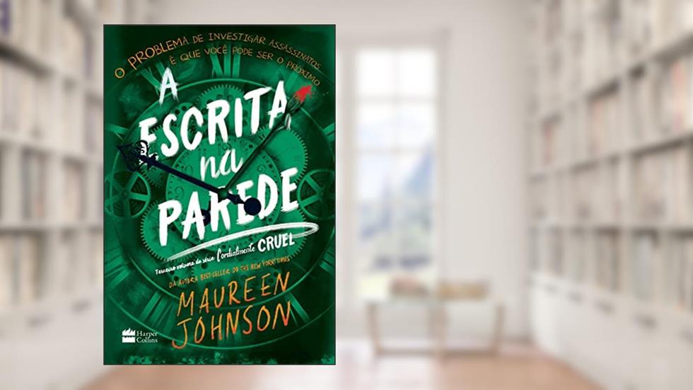 A escrita na parede (Cordialmente Cruel Livro 3), do autor Maureen Johnson