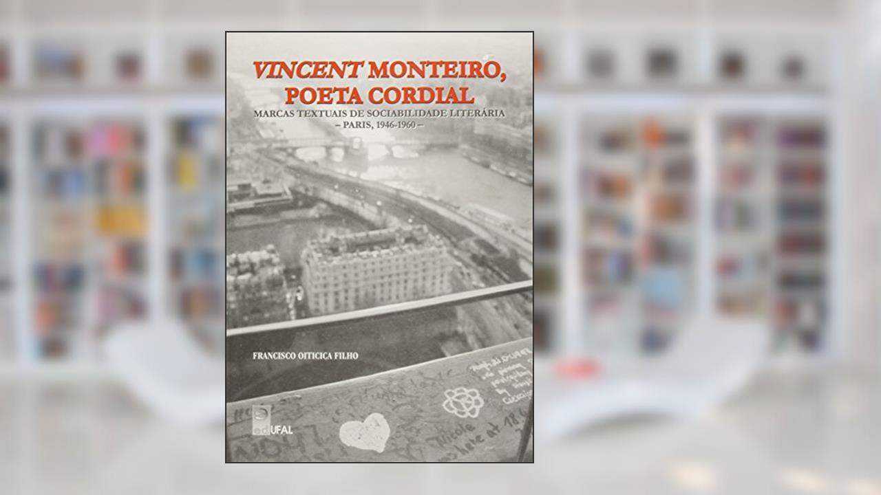 Vincent Monteiro, Poeta Cordial, do autor Francisco Oiticica Filho