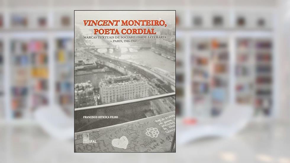 Vincent Monteiro, Poeta Cordial, do autor Francisco Oiticica Filho