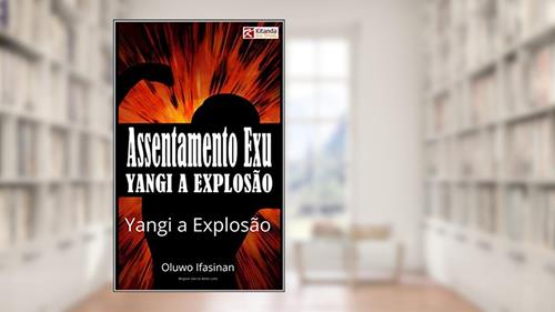 Capa de Assentamento para Exu: Yangi a Explosão, do autor Bergson Garcia Netto Lima