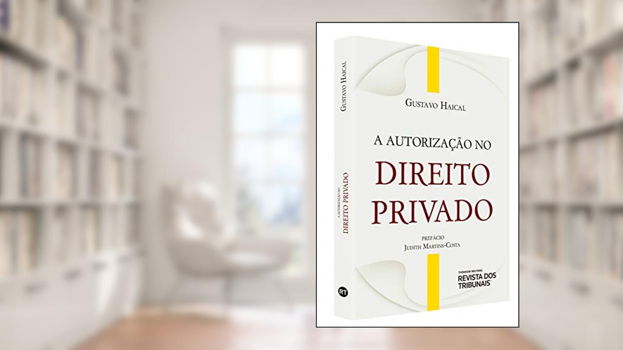 Capa de A Autorização No Direito Privado, do autor Gustavo Haical