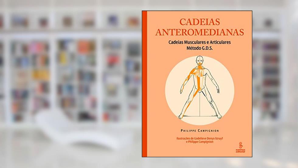 Cadeias anteromedianas: cadeias musculares e articulares : método G.D.S., do autor Philippe Campignion