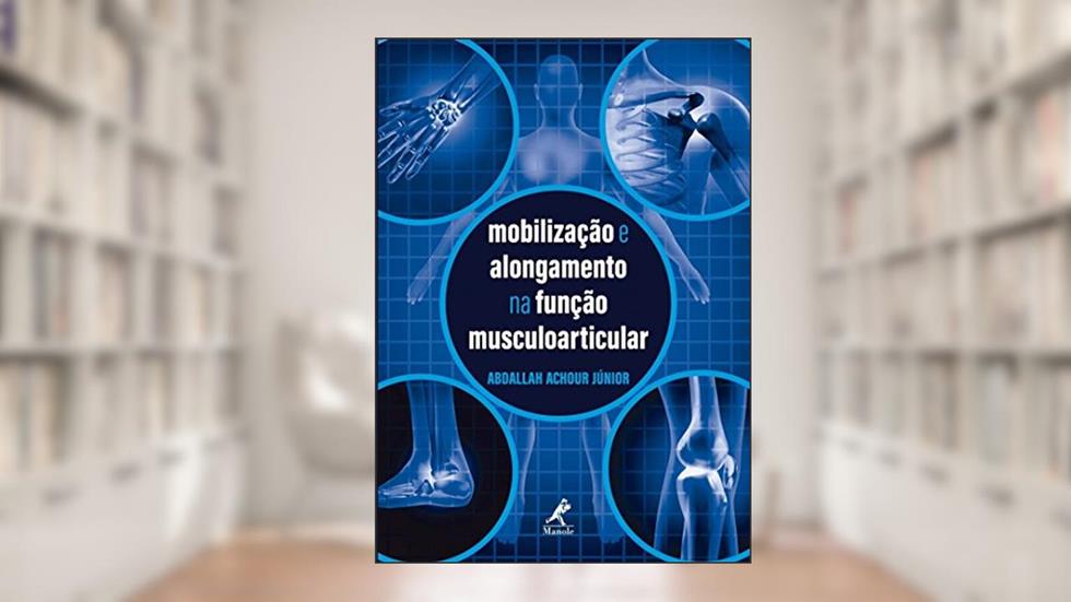Mobilização e alongamento na função musculoarticular, do autor Abdallah Achour Júnior