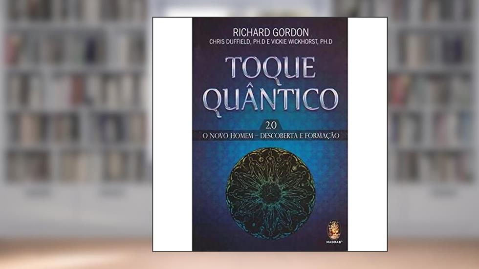 Toque Quântico 2.0, do autor Richard Gordon; Chris Duffield; Vickie Wickhorst
