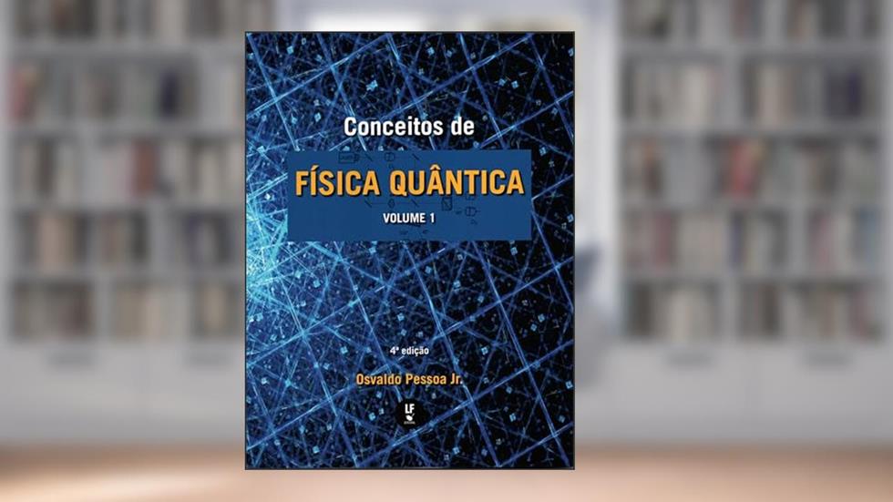 Conceitos de Física Quântica, do autor Osvaldo Pessoa Junior