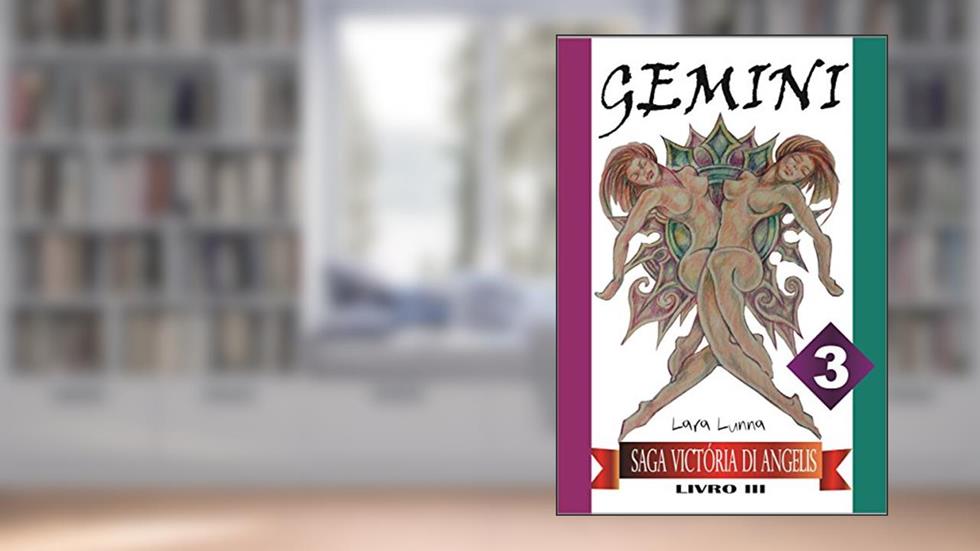 GEMINI: Livro III da saga de VICTÓRIA ALADA (VICTÓRIA ALADA - Crônicas de amor, mistério e aventuras 4), do autor Lara Lunna