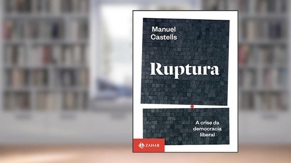 Ruptura: A crise da democracia liberal, do autor Manuel Castells