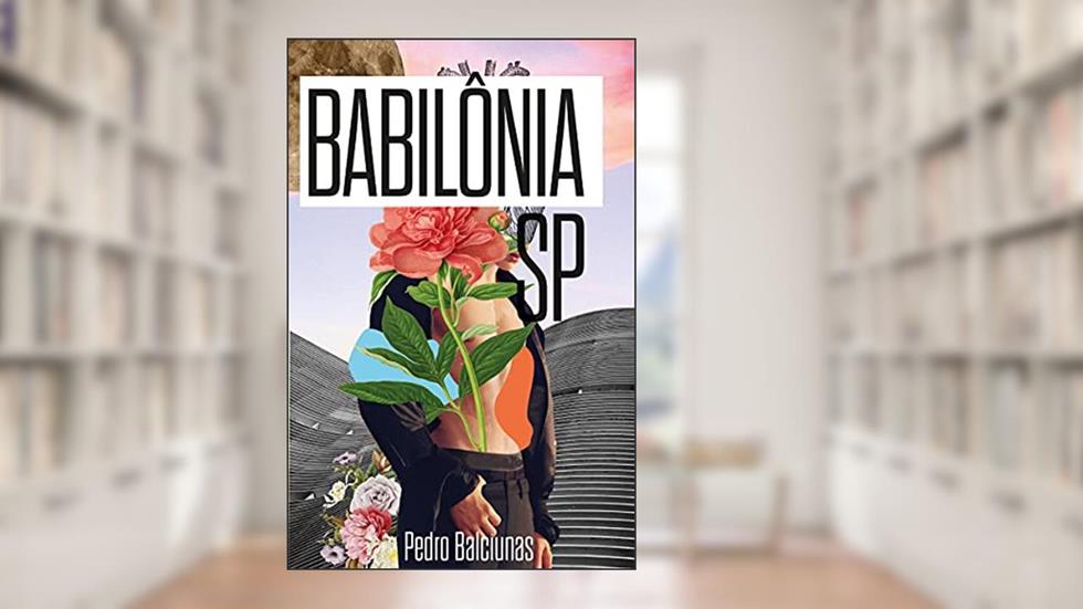 babilôniaSP: histórias da prostituição masculina em São Paulo, do autor Pedro Balciunas