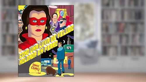 Capa de Como uma luva de veludo moldada em ferro, do autor Daniel Clowes; Jim Anotsu