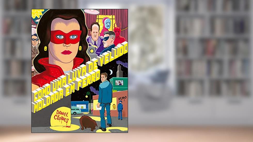 Como uma luva de veludo moldada em ferro, do autor Daniel Clowes; Jim Anotsu