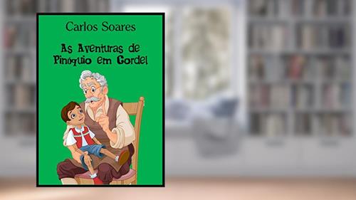 Capa de AS AVENTURAS DE PINÓQUIO EM CORDEL, do autor Carlos Soares