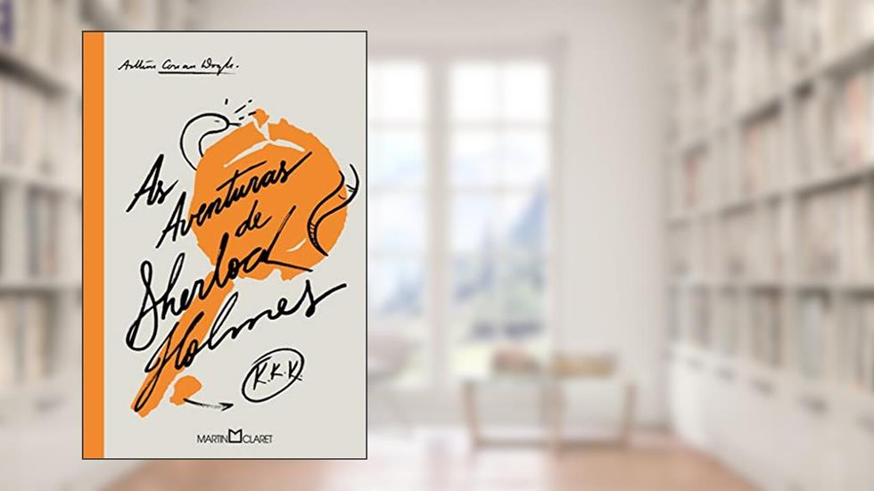 As aventuras de Sherlock Holmes, do autor Arthur Conan Doyle